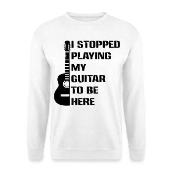 Ich hörte auf, Gitarre zu spielen, um hier zu sein # - Unisex Pullover - Weiß - Vorne