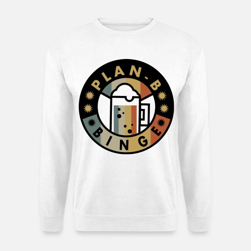 Plan B Boozing - Unisex Sweatshirt - white