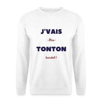 Je vais être tonton bordel - Sweat-shirt Unisexe - blanc - Devant