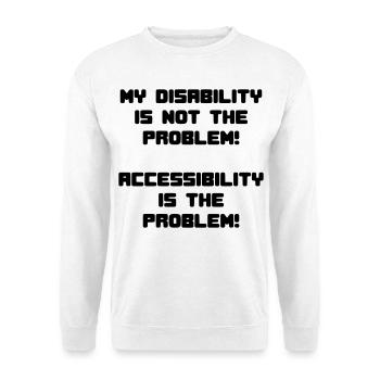 Behinderung ist kein Problem, aber Unzugänglichkeit * - Unisex Pullover - Weiß - Vorne