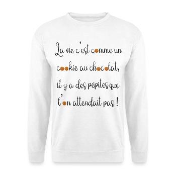 La vie c est comme un cookie au chocolat - Sweat-shirt Unisexe - blanc - Devant