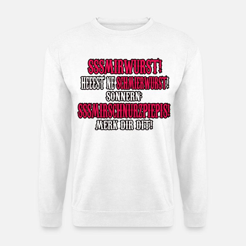 schmierwurst spruch shirt lustig malle - Unisex Pullover - Weiß