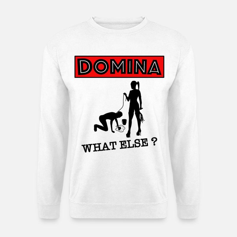 Domina Herrin what else? - Unisex Pullover - Weiß