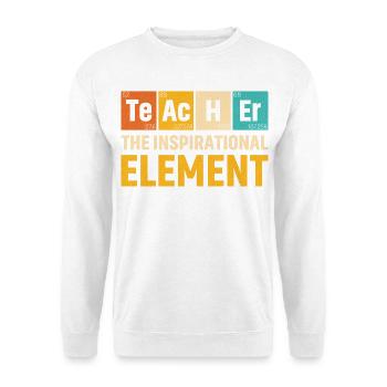 Teacher The Inspirational Element Teacher - Unisex Sweatshirt - white - Front