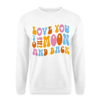 Ich liebe dich bis zum Mond und zurück. # - Unisex Pullover - Weiß - Vorne