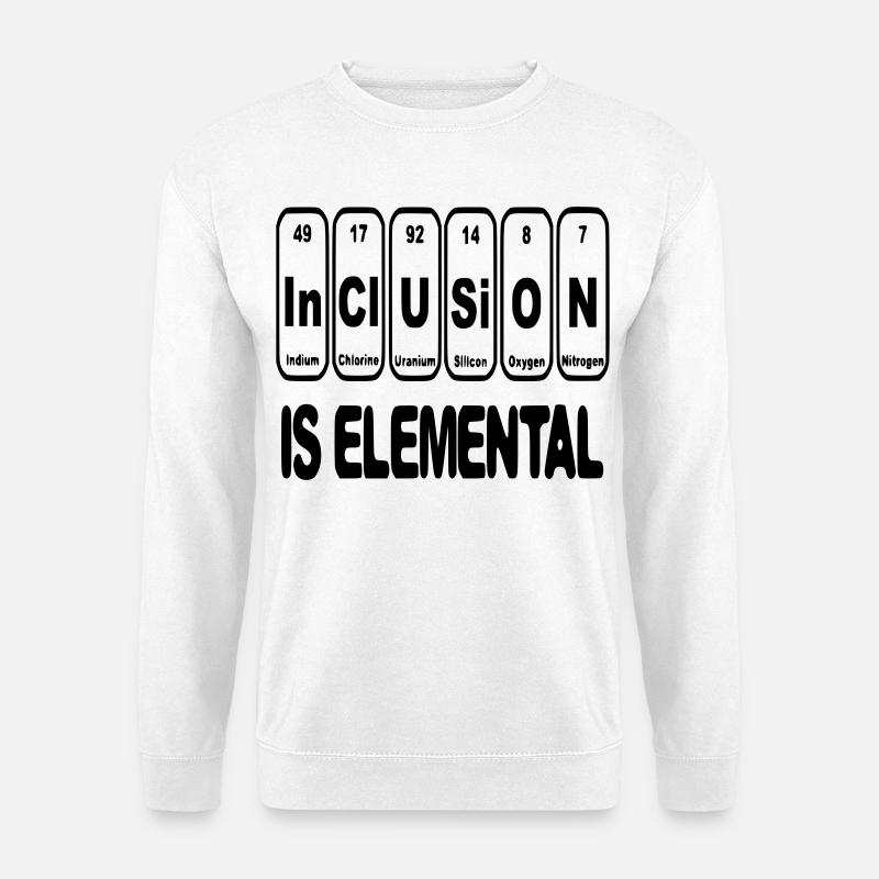 Inclusion is elementary, crucial, essential # - Unisex Sweatshirt - white