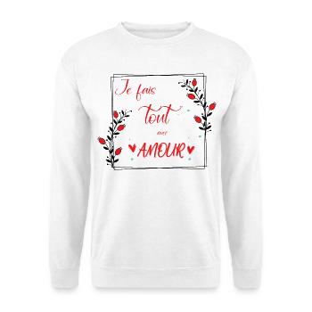 je fais tout avec amour - Sweat-shirt Unisexe - blanc - Devant