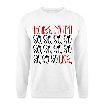LUSTIGE MAMA KIND SPRÜCHE - LIEB HABEN - MAMI - Unisex Pullover - Weiß - Vorne