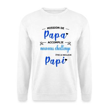Mission de papa accomplie nouveau challenge être  - Sweat-shirt Unisexe - blanc - Devant