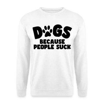 Dogs. Because people are stupid! # - Unisex Sweatshirt - white - Front