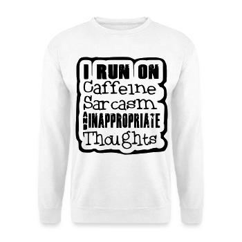I looo on caffeine, sarcasm weird thoughts # - Unisex Sweatshirt - white - Front