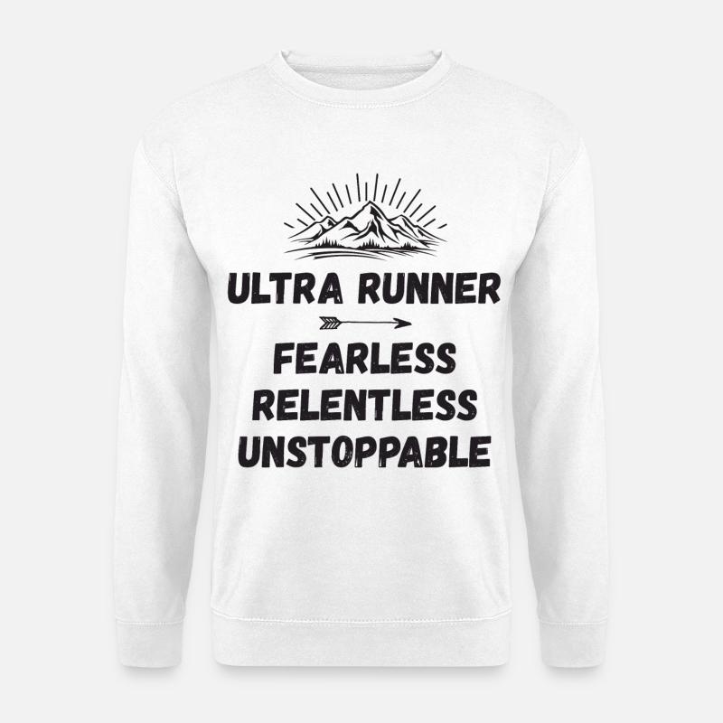 Ultra Runner - Intrépide. Implacable. Imparable. - Sweat-shirt Unisexe - blanc