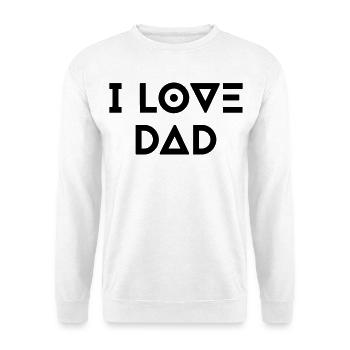 I LOVE DAD - Unisex Sweatshirt - white - Front
