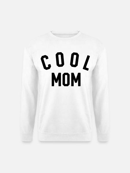 Maman cool - Sweat-shirt Unisexe - blanc