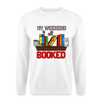 My weekend is booked Weekend is all booked - Unisex Sweatshirt - white - Front