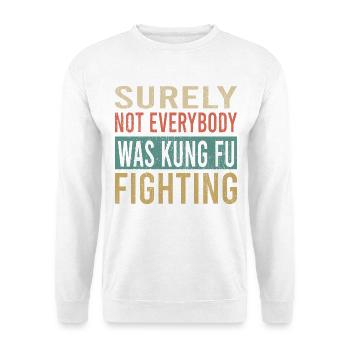 Kung Fu Fighting Quote Typography - Unisex Sweatshirt - white - Front