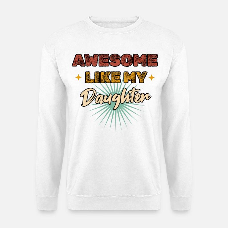 Awesome like my Daughter Vintage - Unisex Pullover - Weiß