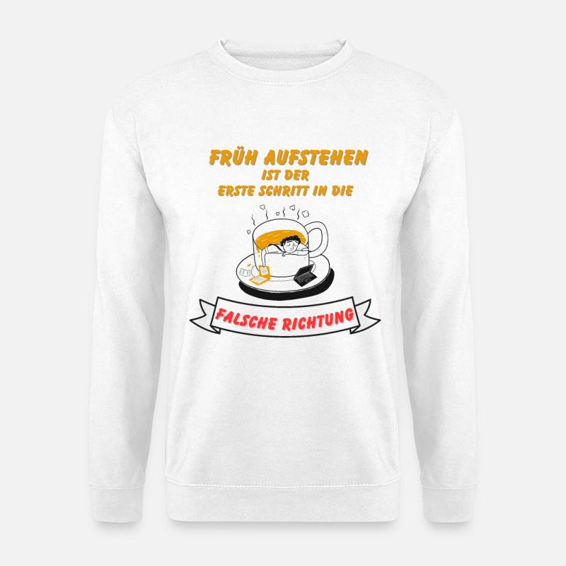 T-Shirt mit Spruch lustigem Spruch Geschenkidee - Unisex Pullover - Weiß