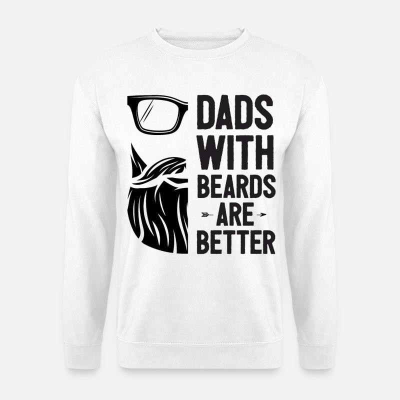 Dads with Beards Are Better - Unisex Sweatshirt - white