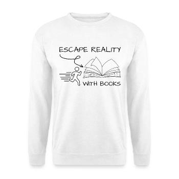 Entflieh der Realität mit Büchern Bücherwurm Zitat - Unisex Pullover - Weiß - Vorne