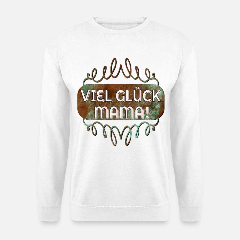 VIEL GLÜCK MAMA - Unisex Pullover - Weiß