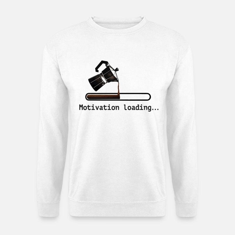 Coffee coffee pot motivation loading - Unisex Sweatshirt - white