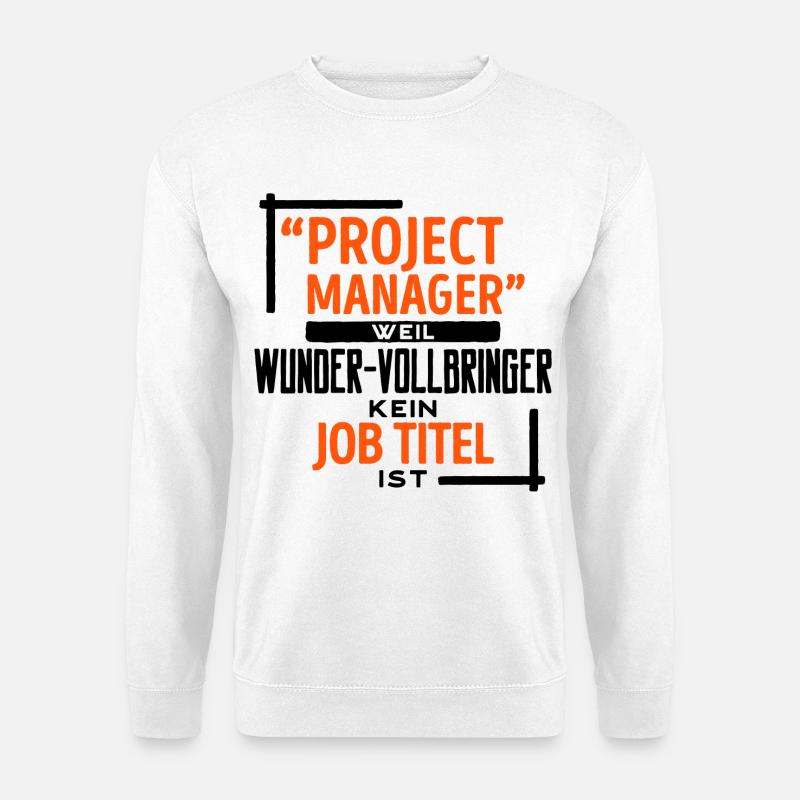 Projektmanager Vorgesetzter Job manager Statement - Unisex Pullover - Weiß