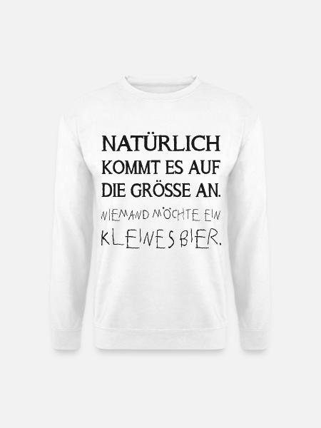niemand möchte ein kleines bier - Unisex Pullover - Weiß