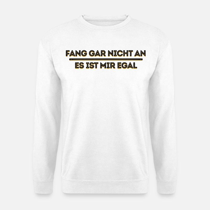 Ist Mir Wurscht Haltung Statement Egal - Unisex Pullover - Weiß