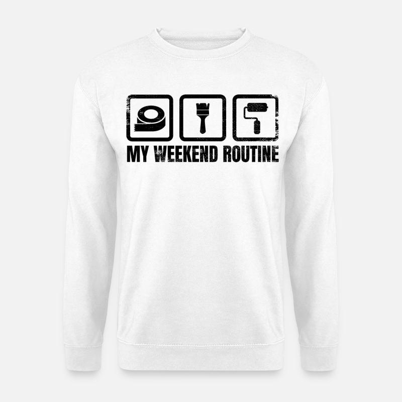 Painter Weekend Routine - Unisex Sweatshirt - white