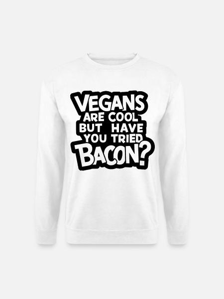 Les végétaliens, c’est cool, mais avez-vous essayé le bacon ? - Sweat-shirt Unisexe - blanc