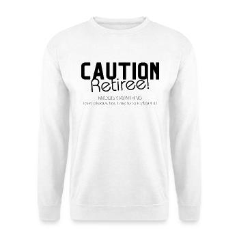 Achtung Rentner – weiß alles und hat viel Zeit. - Unisex Pullover - Weiß - Vorne