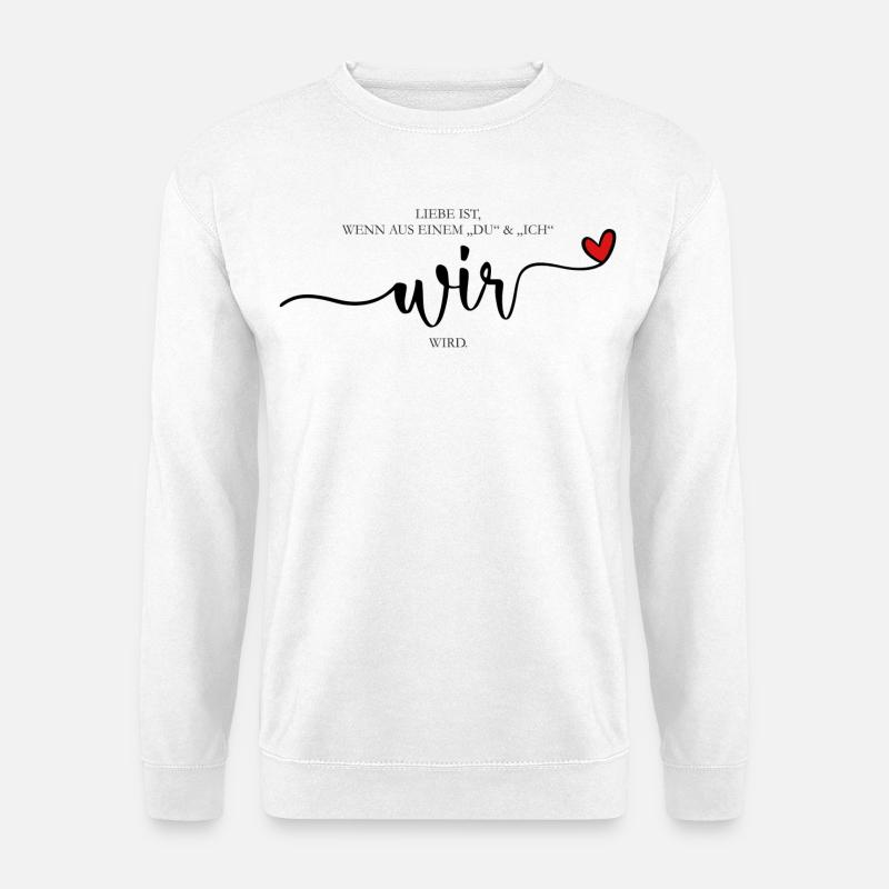 Liebe ist wir -Zusammen Partner Love - Unisex Pullover - Weiß