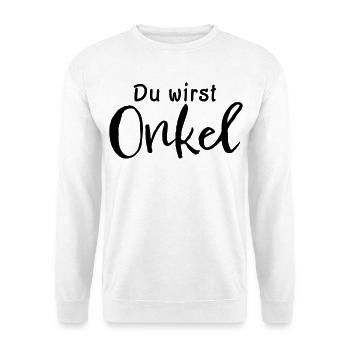Du wirst Onkel - Unisex Pullover - Weiß - Vorne