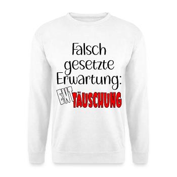 KRISE ERWARTUNG ENTTÄUSCHUNG - Unisex Pullover - Weiß - Vorne