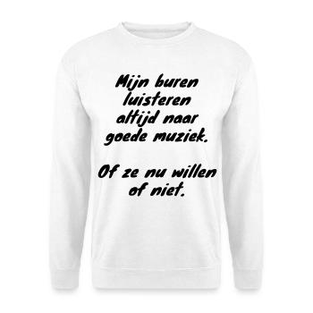 Neighbors always listen to # - Unisex Sweatshirt - white - Front