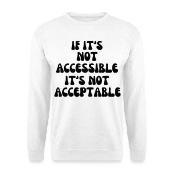 Not acceptable if it is not accessible* - Unisex Sweatshirt - white - Front