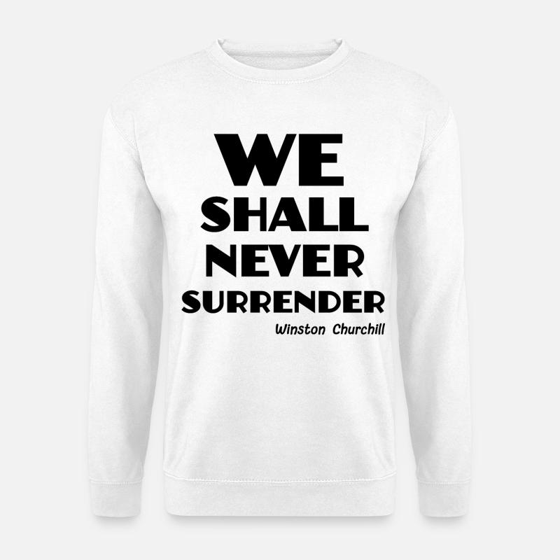 Wir werden uns niemals ergeben! - Unisex Pullover - Weiß