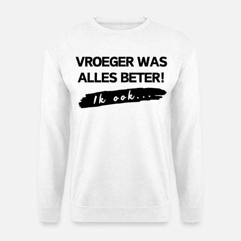Allt var bättre förr, och det var jag också* - Unisextröja - vit