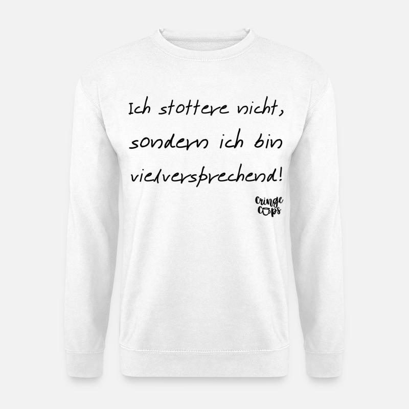 Ich stottere nicht - Unisex Pullover - Weiß