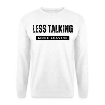 less talking  - Unisex Sweatshirt - white - Front