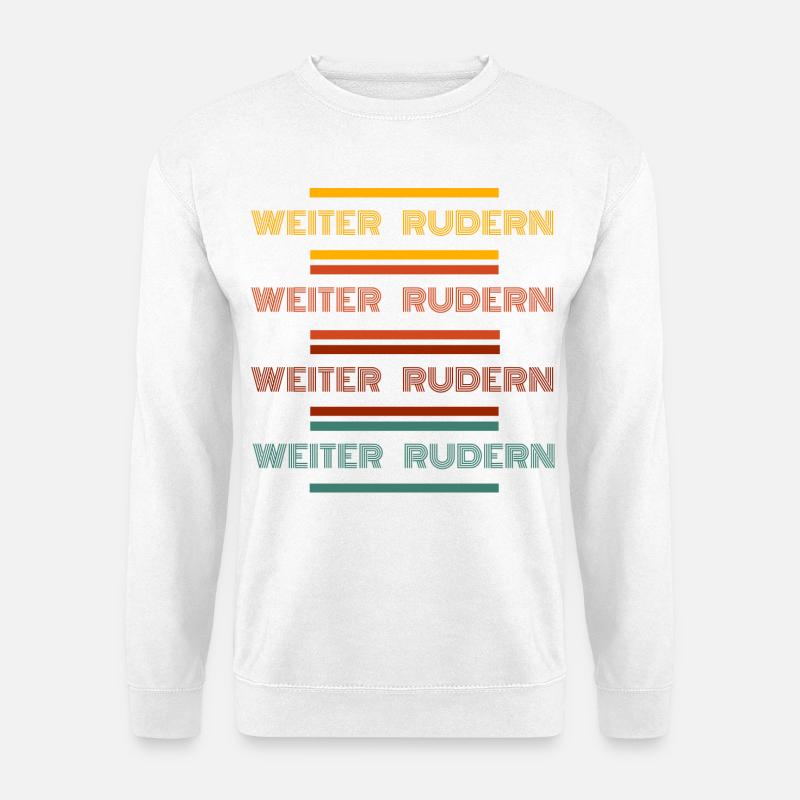 Weiter Rudern - Unisex Pullover - Weiß