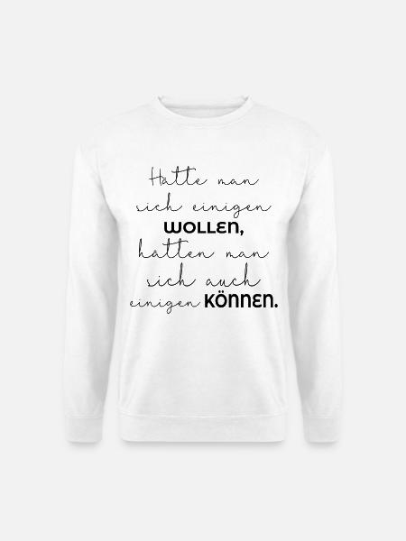EINIGUNG WOLLEN KÖNNEN - Unisex Pullover - Weiß