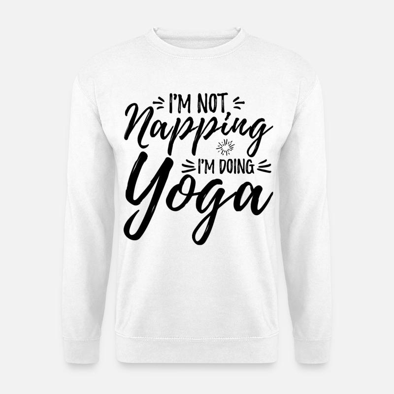 I'm Not Napping I'm Doing Yoga - Unisex Pullover - Weiß