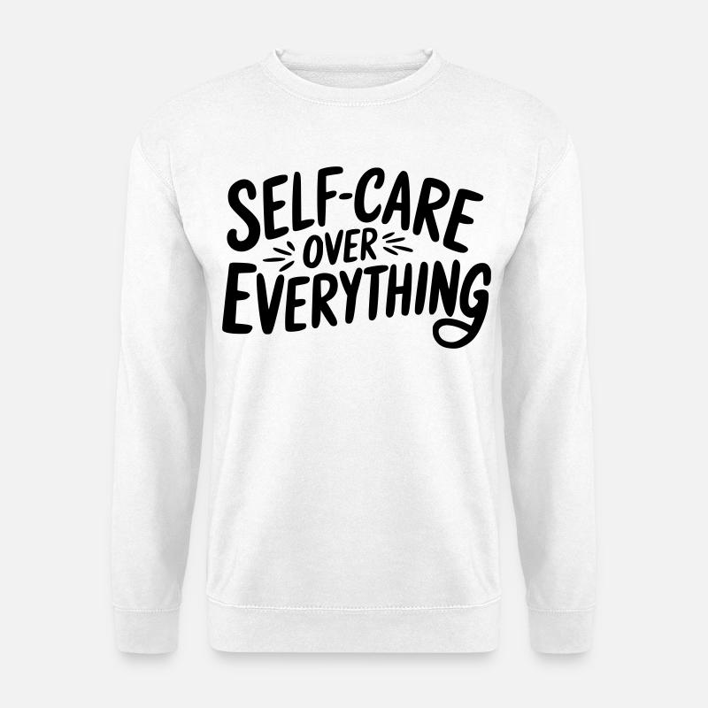 Self Care Over Everything - Unisex Sweatshirt - white