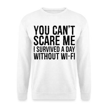 you can't scare me I survived a day without Wi-Fi - Unisex Sweatshirt - white - Front