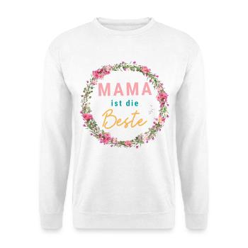 Mama ist die Beste! Floral, bunt, personalisierbar - Unisex Pullover - Weiß - Vorne