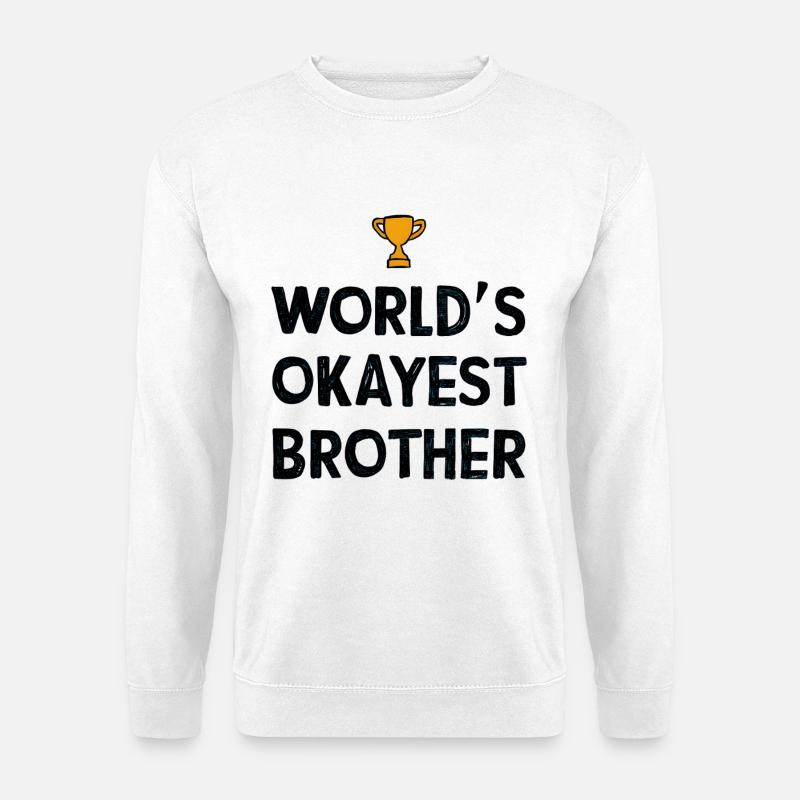 World’s Okayest Brother - Unisex Pullover - Weiß