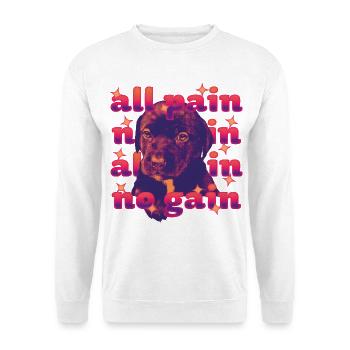 All Pain No Gain – Chien dramatique - Sweat-shirt Unisexe - blanc - Devant