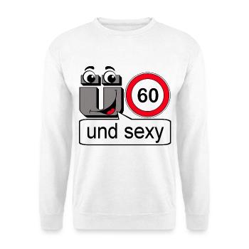 60e anniversaire, et sexy - Sweat-shirt Unisexe - blanc - Devant